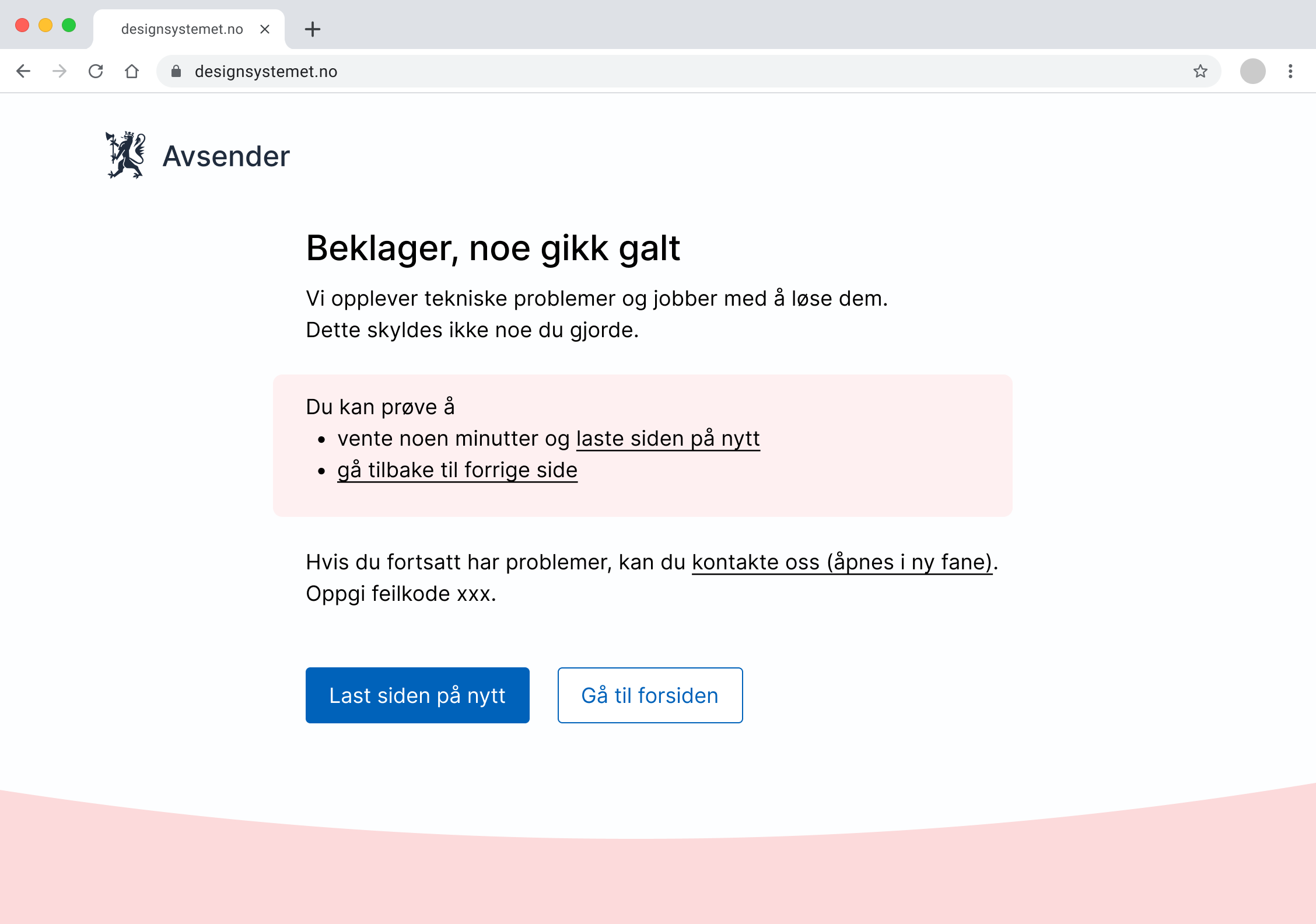 Skjermbilde som viser eksempel på en full feilside med 500-feil. På feilsiden informeres det om at vi opplever tekniske problemer og jobber med å løse dem. Det står også "Dette skyldes ikke noe du gjorde. Du kan prøve å vente noen minutter og laste siden på nytt eller gå tilbake til forrige side. Hvis du fortsatt har problemer, kan du kontakte oss (åpnes i ny fane)."